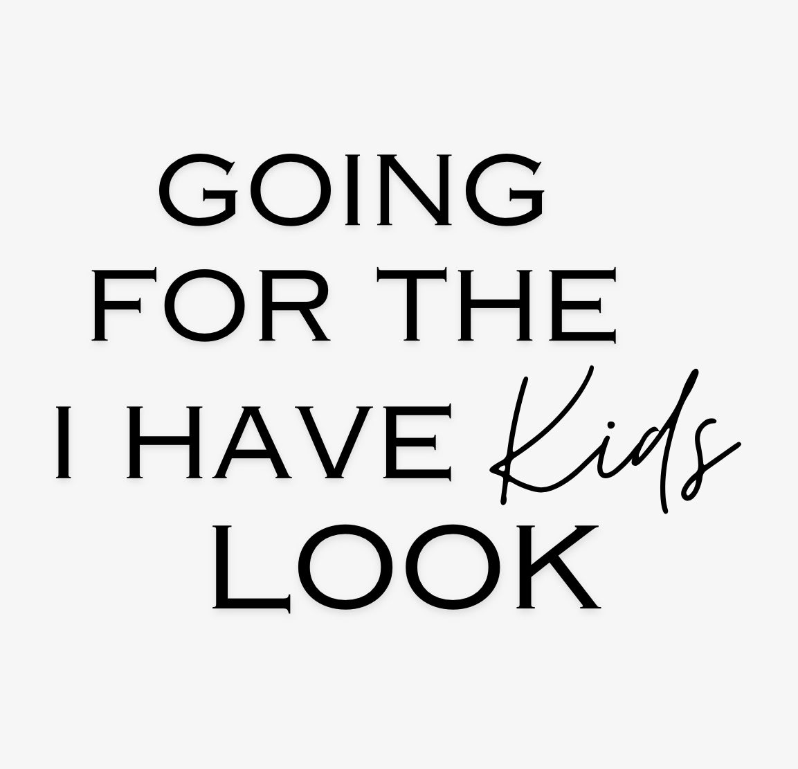 I have kids look tee(PREORDER)