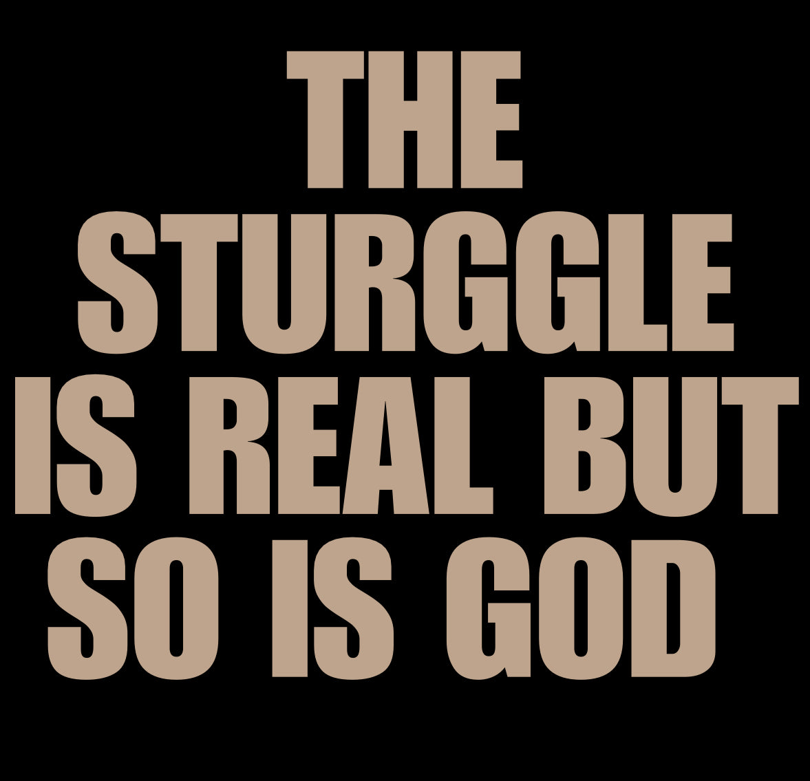 The struggle is real tee (PREORDER)